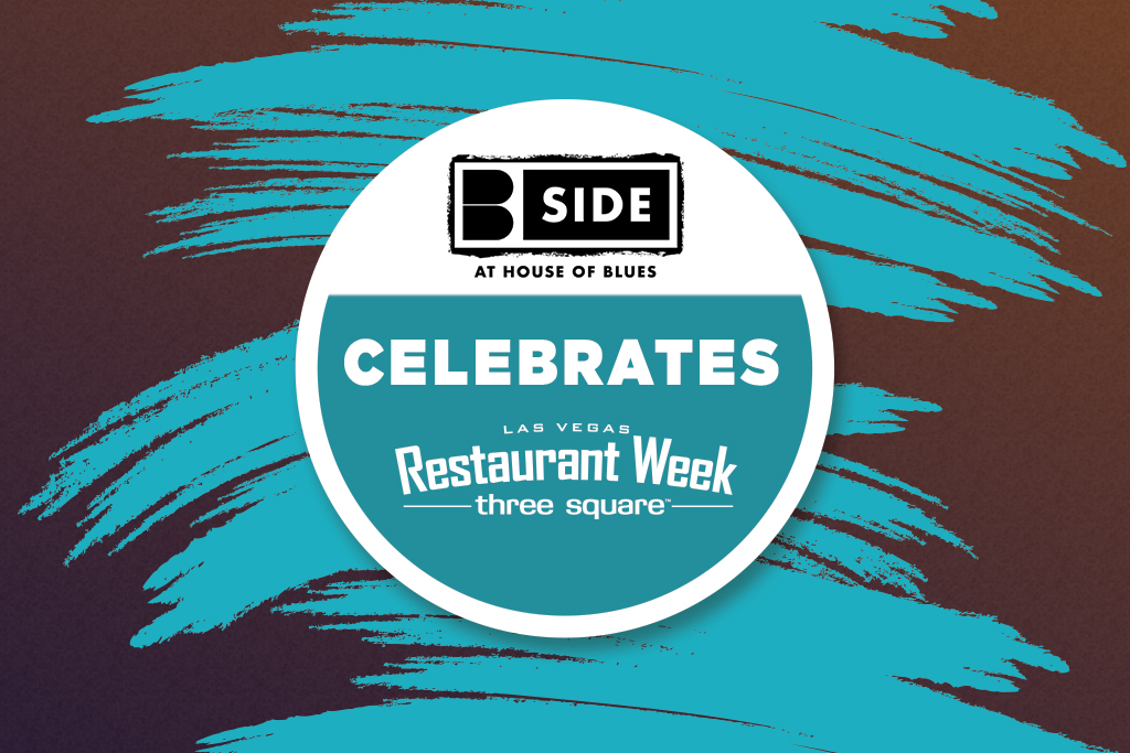 Restaurant Week B Side House of Blues Las Vegas